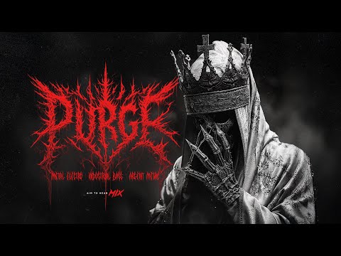 † PURGE † | Aggressive Metal Electro / Argent Metal / Industrial Metal Mix