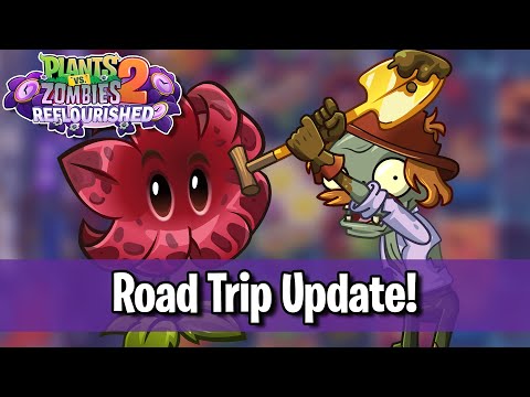 Road Trip Update! - Plants vs. Zombies 2: Reflourished