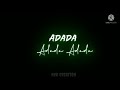 Adada Adada Song ️ L SFX L Black Screen L RVK Creation