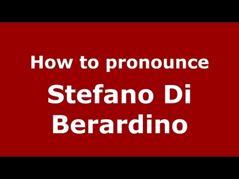 How to pronounce Stefano Di Berardino (Italian/Italy)  - PronounceNames.com