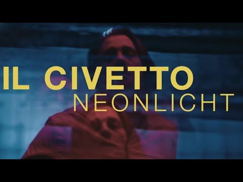 IL CIVETTO - Neonlicht (Official Video)