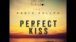 Recycled Funkdation Ft. Annie Kallpa - Perfect Kiss