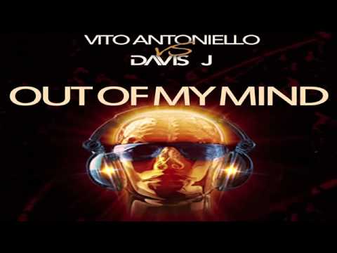 Vito Antoniello Vs Davis J - Out Of My Mind (Radio Edit)