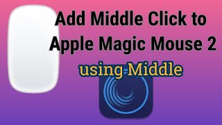 Apple Magic Mouse 2 - Add Middle Click with 