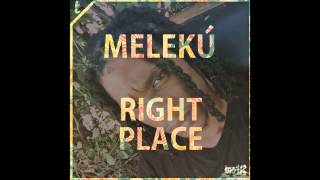 Meleku - Right Place - Big 12 Records - @melekuofficial @biggtwelve