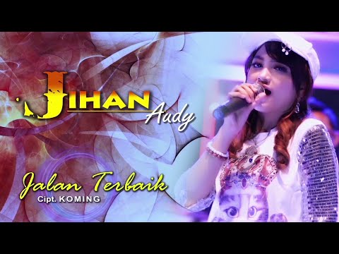 Jihan Audy - Jalan Terbaik (Official Video Clip+Lyrik)