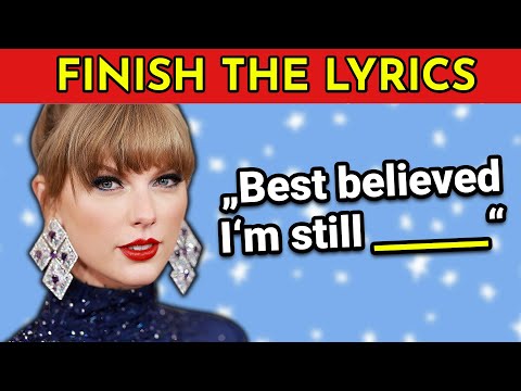 FINISH THE LYRICS - Taylor Swift Songs Edition 🎵 | Music Quiz