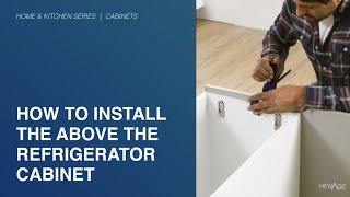 Kitchen | How to Install the Above Refrigerator Cabinet