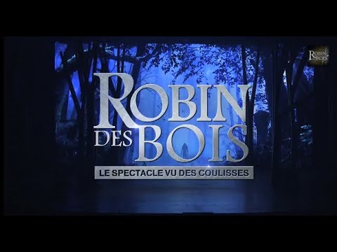 Robin des Bois, le spectacle vu des coulisses. Part.1