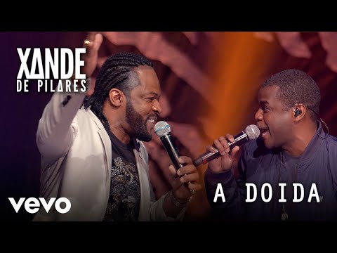 Xande de Pilares, Pretinho da Serrinha - A Doida (Ao Vivo No Rio De Janeiro / 2020)