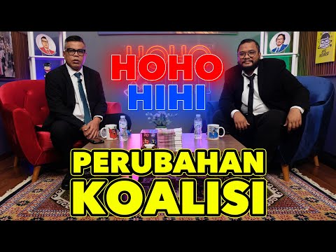 HOHO HIHI - PERUBAHAN KOALISI (EPISODE 107)