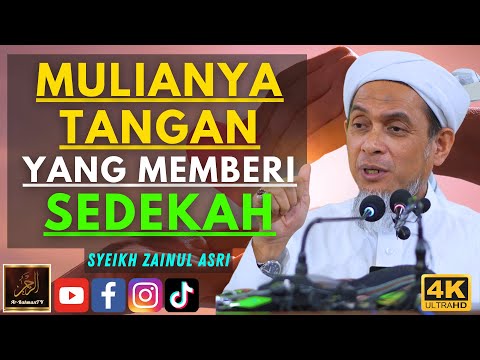 Syeikh Zainul Asri - MULIANYA TANGAN YANG MEMBERI SEDEKAH
