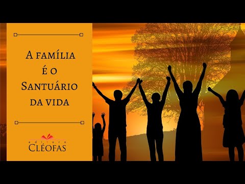 Família, Santuário da Vida