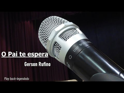 O Pai te espera-Gerson Rufino-play back legendado