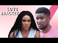 LOVE BRACKET NOLLYWOOD MOVIE