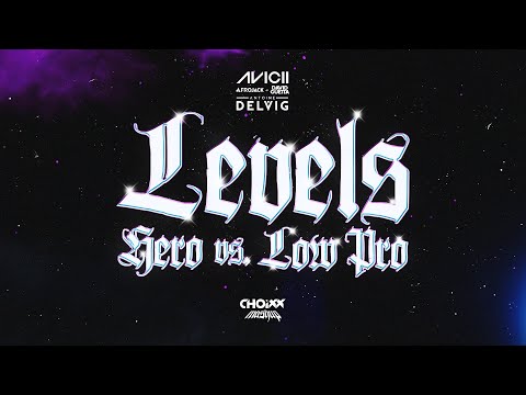 Levels X Hero X Low Pro (CHOIXX Mashup) - Avicii x DG & Afrojack x Mosimann x Antoine Delvig