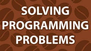 Solving Programming Problems