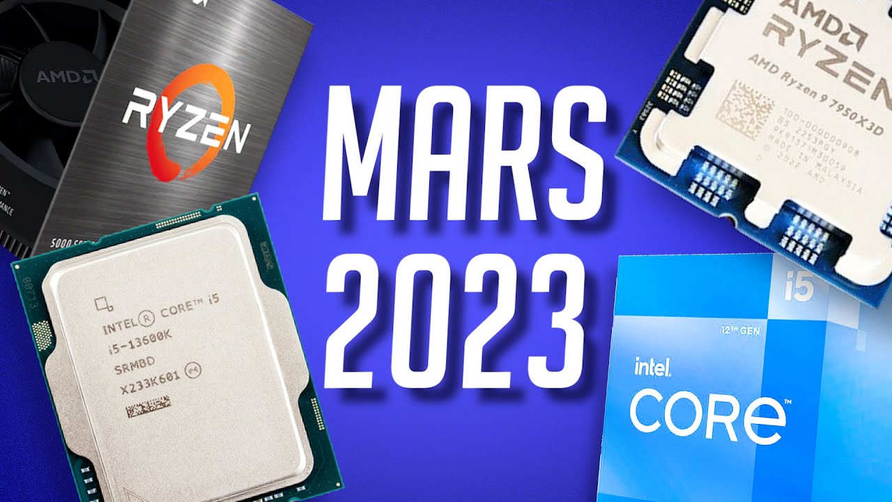 Quel Processeur et Carte Mère Acheter Mars 2023