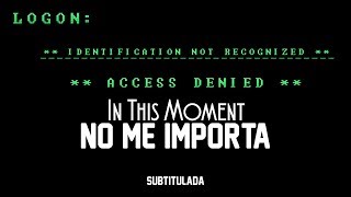 In This Moment - No Me Importa | SUBTITULADA EN ESPAÑOL