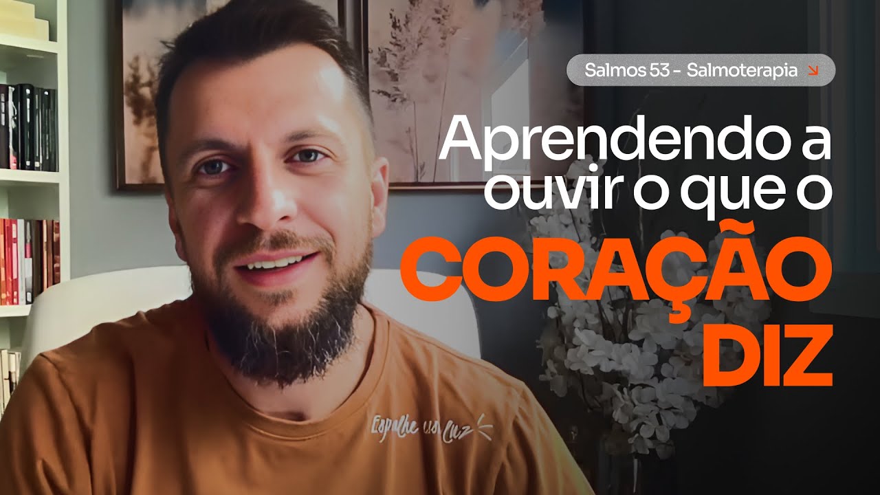 SALMOTERAPIA 53 - Aprendendo a ouvir o que o coração diz - Dr. Jonatas Leonio
