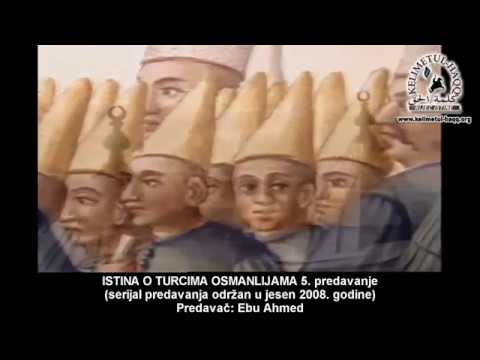 Istina o Turcima Osmanlijama 5. predavanje - Ebu Ahmed