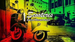 Download lagu Scooteris - Lampu Merah Rasta Reggae Lirik mp3