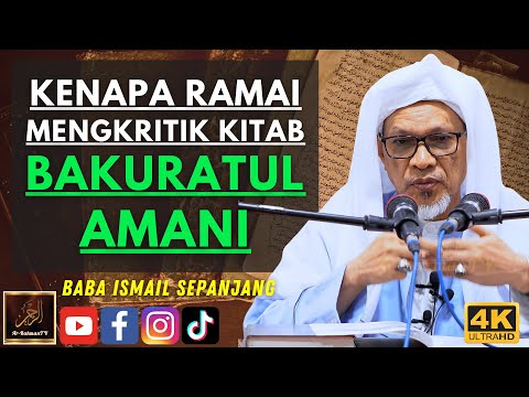 Baba Ismail Sepanjang - KENAPA RAMAI MENGKRITIK KITAB BAKURATUL AMANI