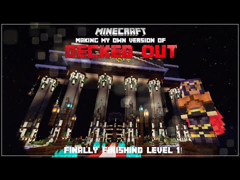 I Fully Finished Level 1 For my Version of Decked Out!