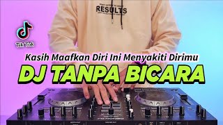 Download lagu DJ TANPA BICARA - KASIH MAAFKAN DIRI INI MENYAKITI DIRIMU REMIX FULL BASS VIRAL TIKTOK TERBARU 2024 mp3 Download lagu DJ TANPA BICARA - KASIH MAAFKAN DIRI INI MENYAKITI DIRIMU REMIX FULL BASS VIRAL TIKTOK TERBARU 2024 mp3