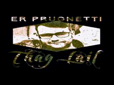 Er Prugnetti - Thug Life (Thag Laif with Andrea Diprè Special Guest)