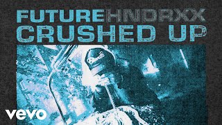 Future - Crushed Up (Audio)