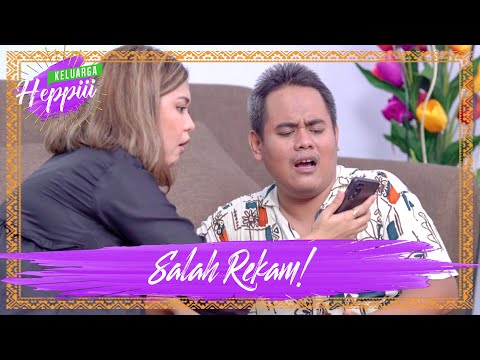keluarga-heppiii-6-ep-13-salah-rekam