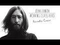 Working Class Hero - John Lennon - Acoustic Cover