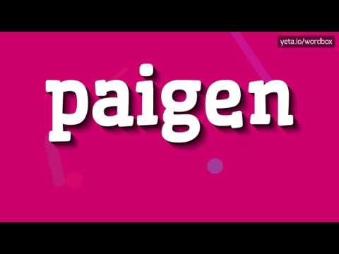 PAIGEN - HOW TO PRONOUNCE IT!?
