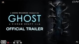 GHOST - Official Trailer |[Horror] 2019 | Sanaya Irani | Shiva Bhaargava | Vikram Bhatt productions