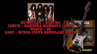Download lagu Garuda - Bahtera Mahkota - 05 - Bunga Cinta Berwajah Nista mp3