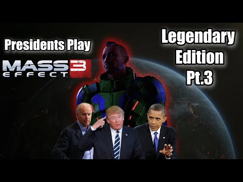 Presidents Play Mass Effect 3 Legendary Edition Part 3