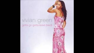 Vivian Green - Gotta Go Gotta Leave (Tired) - Junior's Spirit Dub