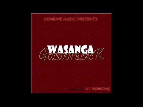 Golden Black  - Wasanga  (Official music Audio)
