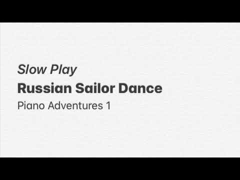 Slow Play: Russian Sailor Dance - Piano Adventures 1