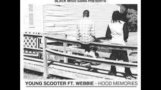 Young Scooter Ft Webbie - Hood Memories  (Music Official) @OGNZO #OGNZO