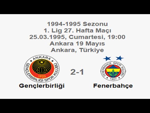Gençlerbirliği 2-1 Fenerbahçe 25.03.1995 - 1994-1995 Turkish 1st League Matchday 27