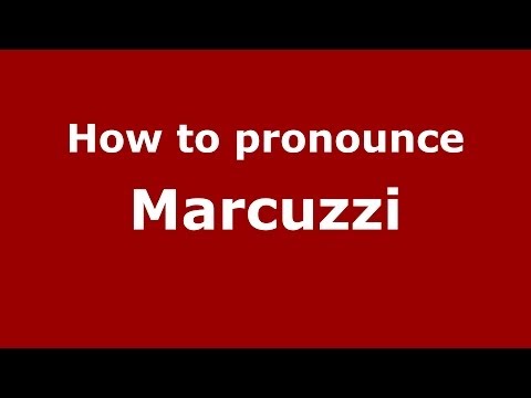 How to pronounce Marcuzzi