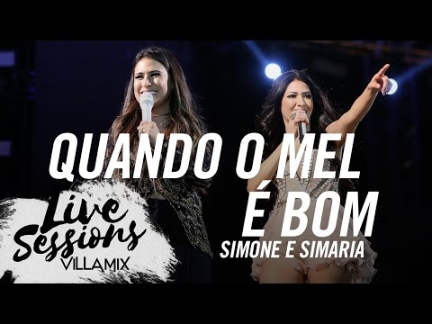 Quando o mel é bom - Simone e Simaria - Live Sessions - Villa Mix Festival Fortaleza