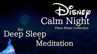 Disney Deep Sleep Piano Collection for Meditation, Calm and Relaxing Music (No Mid-roll Ads)