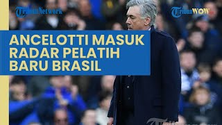 Carlo Ancelotti Masuk Radar Pelatih Baru Timnas Brasil, Tinggalkan Tradisi?