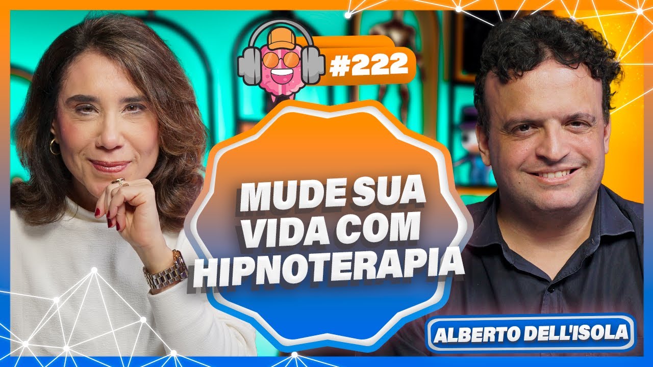 ALBERTO DELL'ISOLA (MUDE SUA VIDA COM HIPNOTERAPIA) - PODPEOPLE #222