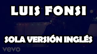 Luis Fonsi - Sola English Version (Official Video Lyrics)