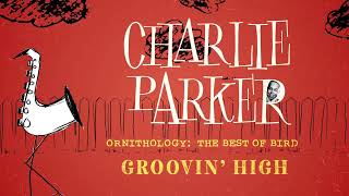 Charlie Parker - Groovin' 'High (Live) (Official Visualizer) - from ORNITHOLOGY: THE BEST OF BIRD