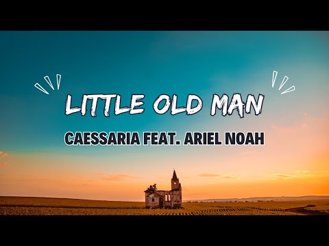 CAESSARIA FEAT. ARIEL NOAH - LITTLE OLD MAN